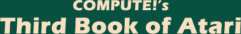 COMPUTE!'s Third Book of Atari